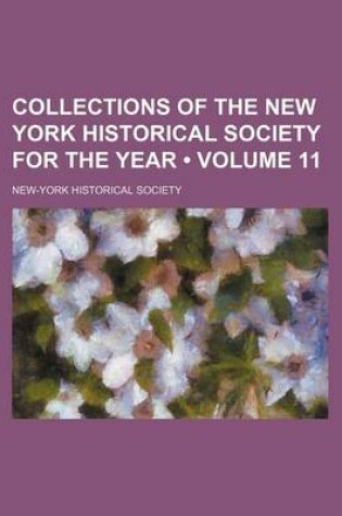 Cover of Collections of the New York Historical Society for the Year (Volume 11)