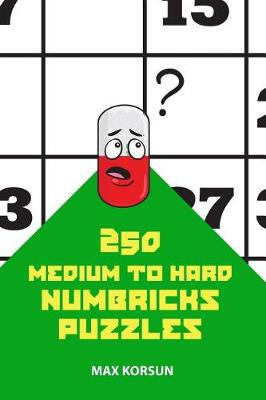 Book cover for 250 Medium to Hard Numbricks Puzzles