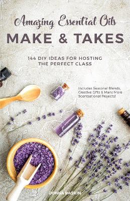 Book cover for Amazing Essential Oils Make and Takes