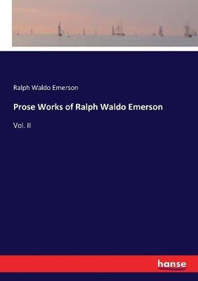 Book cover for Prose Works of Ralph Waldo Emerson