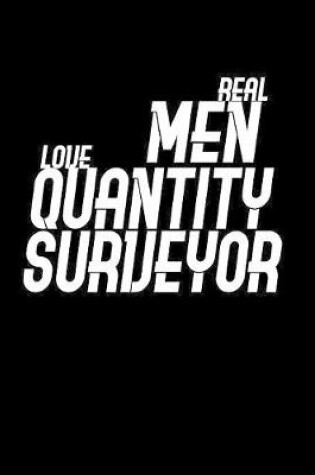 Cover of Real Men Love Quantity Surveyor