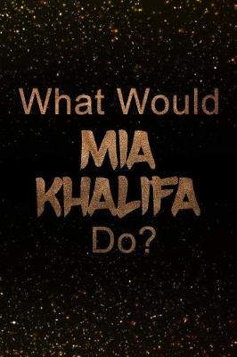 Book cover for What Would MIA Khalifa Do?