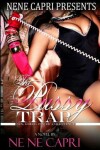 Book cover for The Pussy Trap (Nene Capri Presents)