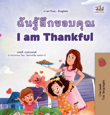 Cover of I am Thankful (Thai English Bilingual Children's Book)