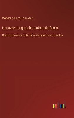 Book cover for Le nozze di figaro, le mariage de figaro