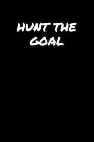 Cover of Hunt The Goal