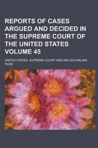 Cover of Reports of Cases Argued and Decided in the Supreme Court of the United States Volume 45