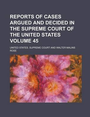 Book cover for Reports of Cases Argued and Decided in the Supreme Court of the United States Volume 45