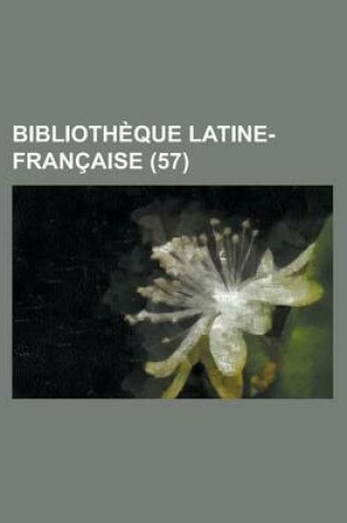 Cover of Bibliotheque Latine-Francaise (57)