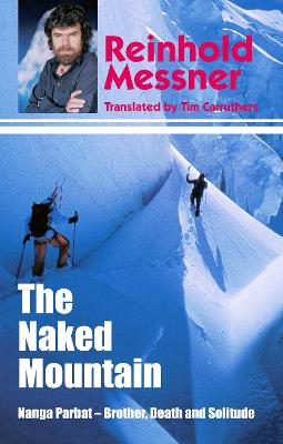 Book cover for The Naked Mountain: Nanga Parbat, Brother, Death, Solitude