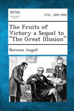 Cover of The Fruits of Victory a Sequel to the Great Illusion