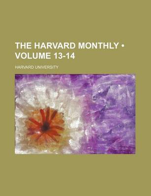 Book cover for The Harvard Monthly (Volume 13-14)