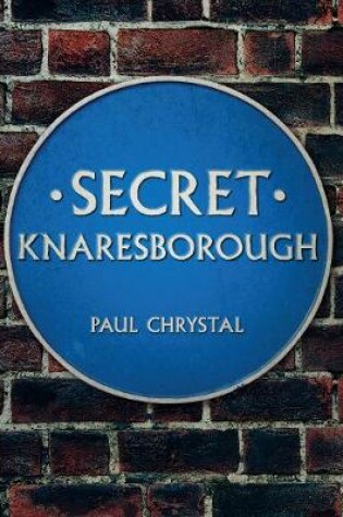 Cover of Secret Knaresborough