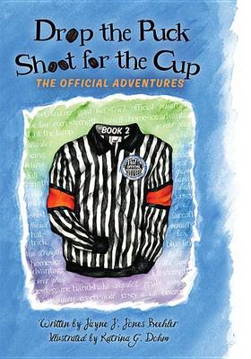Book cover for Drop the Puck, Shoot for the Cup