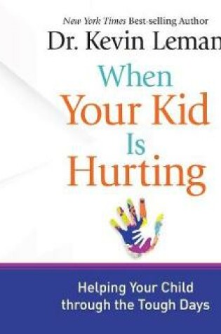 Cover of When Your Kid Is Hurting (Library Edition)
