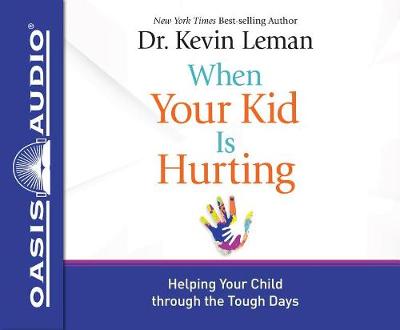 Book cover for When Your Kid Is Hurting (Library Edition)