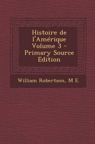 Cover of Histoire de L'Amerique Volume 3 (Primary Source)