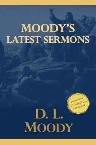 Cover of Moody's Latest Sermons