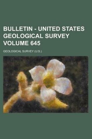 Cover of Bulletin - United States Geological Survey Volume 645