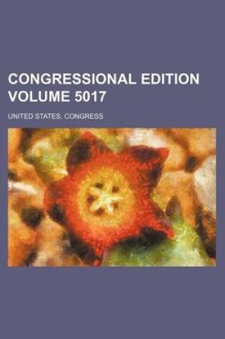 Cover of Congressional Edition Volume 5017