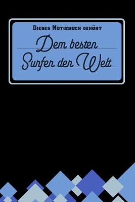 Book cover for Dieses Notizbuch gehoert dem besten Surfer der Welt