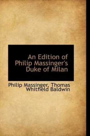 Cover of An Edition of Philip Massinger's Duke of Milan