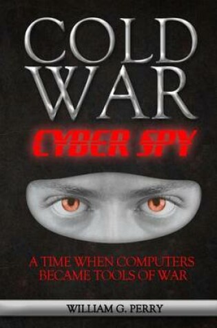 Cover of Cold War Cyber Spy