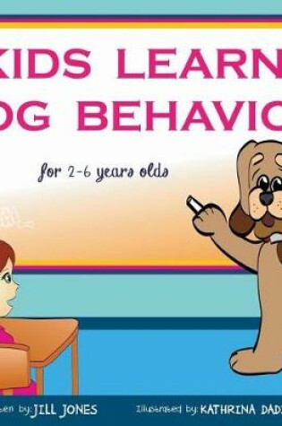 Cover of Children's Book: Kids Learn Dog Behavior