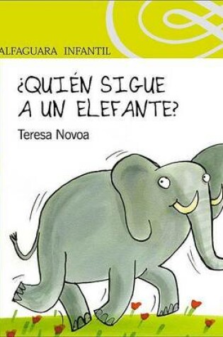 Cover of Quien Sigue a Un Elefante?