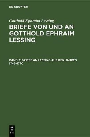 Cover of Briefe an Lessing Aus Den Jahren 1746-1770