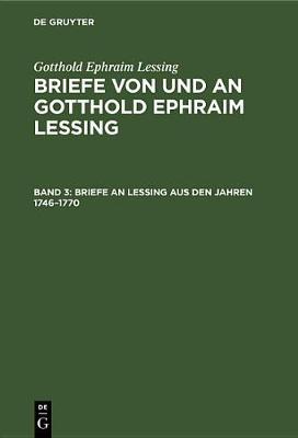 Book cover for Briefe an Lessing Aus Den Jahren 1746-1770