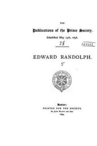 Cover of Edward Randolph, Including His Letters and Official Papers From the New England