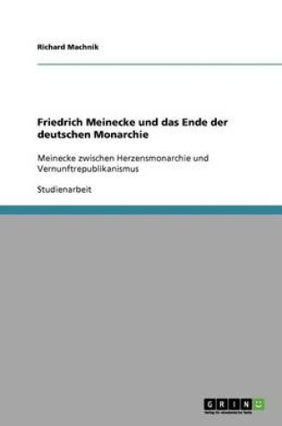 Cover of Friedrich Meinecke Und Das Ende Der Deutschen Monarchie