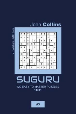 Cover of Suguru - 120 Easy To Master Puzzles 11x11 - 3