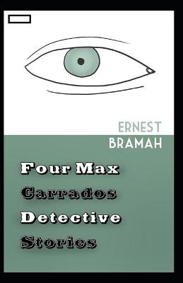 Book cover for Four Max Carrados Detective Stories annotated