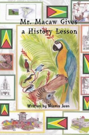 Cover of Mr. Macaw Gives a History Lesson