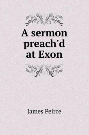 Cover of A sermon preach'd at Exon