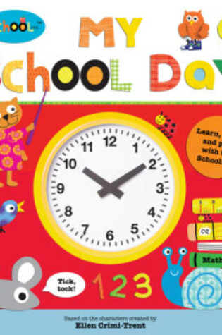 Cover of Schoolies My School Day