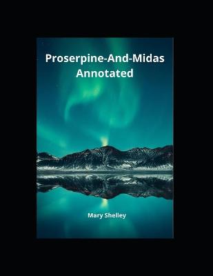 Book cover for Proserpine-And-Midas Annotated