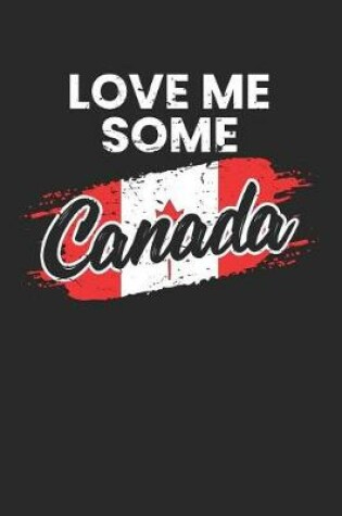 Cover of Love Me Some Canada