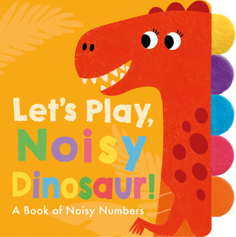 Book cover for Let's Play, Noisy Dinosaur!