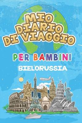 Book cover for Mio Diario Di Viaggio Per Bambini Bielorussia