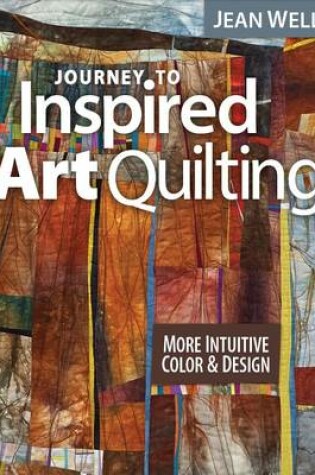 Cover of Journey to Inspired Art Quilting