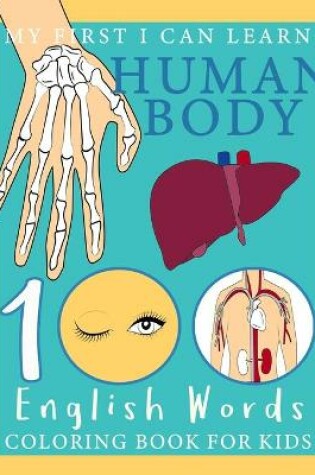 Cover of My First I Can Learn Human Body 100 English Words Coloring Book For Kids