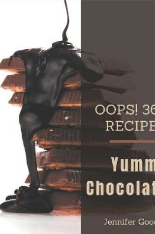 Cover of Oops! 365 Yummy Chocolate Recipes