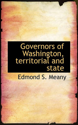 Book cover for Governors of Washington, Territorial and State