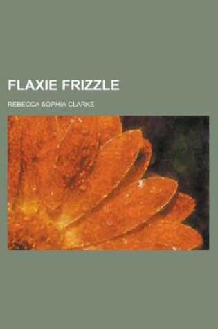 Cover of Flaxie Frizzle