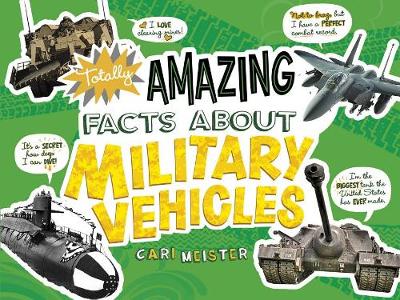 Book cover for Totally Amazing Facts About Military Vehicles