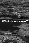 Book cover for What Do We Know? What Do We Have? What Do We Mis – Jahresring 65