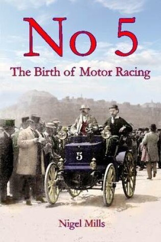 Cover of No 5 The Birth of Motor Racing